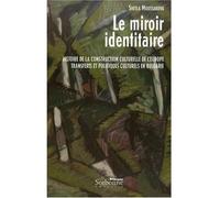Le miroir identitaire Histoire de la construction culturelle de l'Europe. Transferts et politiques culturels en Bulgarie - Michel Murat - Presses De La Sorbonne Nouvelle - broché - Etude