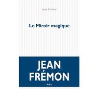 Le Miroir magique Jean Frémon (Auteur)
