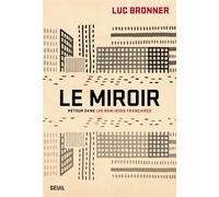 Le Miroir Retour dans les banlieues françaises - Luc Bronner - Seuil - broché - Essai