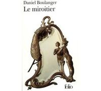 Le Miroitier Daniel Boulanger (Auteur)