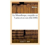 Le Misanthrope, Comédie En 5 Actes Et En Vers