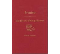 Le miso, dix façons de le préparer - Nathaly Nicolas-Ianniello - L'epure - broché - Guide
