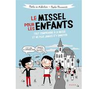 Le missel pour les enfants - Tout comprendre à la messe et ne plus jamais s'y ennuyer - Sophie Chaussade - Mame - broché - Document jeunesse