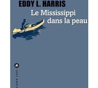 Le Mississippi dans la peau Eddy L. Harris (Auteur)