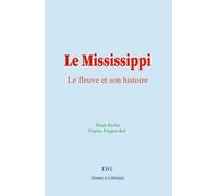 Le Mississippi : le fleuve et son histoire