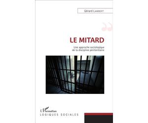 Le mitard Une approche sociologique de la discipline pénitentiaire - Gérard Lambert - L'harmattan - broché - Essai