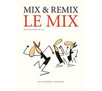 Le mix - Mix & Remix - Les Cahiers Dessines - broché - Anthologie