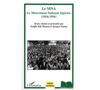 Le Mna - Le Mouvement National Algérien (1954-1956)