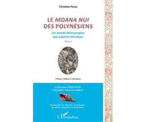 Le Moana Nui des Polynésiens Christine Perez (Auteur), Hélène Colombani (Auteur)