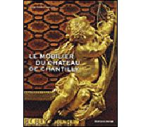 Le Mobilier du château de Chantilly - Anne Forray-Carlier - Faton Eds - relié - Beau livre