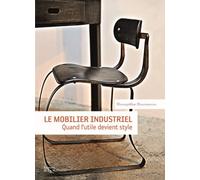 Le Mobilier industriel Quand l'utile devient style - Brigitte Durieux - La Martiniere Eds De - relié - Beau livre