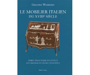 Le mobilier italien du XVIIIe siècle : Guide didactique des styles des meubles et leurs cotations