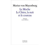 Le Moche / Le Chien, la nuit et le couteau - Marius Von Mayenburg - Arche - broché - Théâtre
