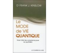 Le mode de vie quantique - Frank J. Kinslow - Courrier Du Livre - broché - Essai