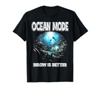 Le Mode océan ci-Dessous est Une Meilleure Aventure sous-Marine pour Les plongeurs T-Shirt