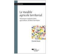 Le Modèle Agricole Territorial - Nouveaux Rapports Entre Agriculture, Société Et Territoire