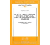Le Modèle Aristocratique Français Et Espagnol Dans L'ouevre Romanesque De Lesage - L'histoire De Gil Blas De Santillane : Un Cas Exemplaire