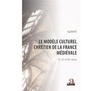 Le modèle culturel chrétien de la France médiévale Guy Bajoit (Auteur)