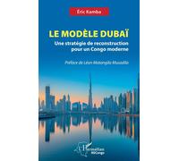 Le Modèle Dubaï – Une stratégie de reconstruction pour un Congo moderne – L'Harmattan