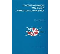 Le Modèle Économique Anglo-Saxon À L'épreuve De La Globalisation - Actes Du Colloque International
