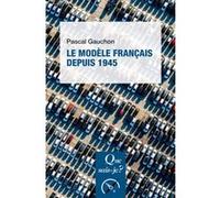 Le modèle français depuis 1945 Pascal Gauchon (Auteur)