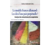 Le Modèle Franco-Allemand : Les Clés D'une Paix Perpétuelle ? - Analyse Des Mécanismes De Coopération
