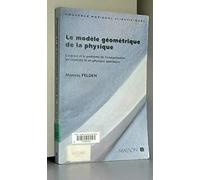 Le modèle géométrique de la physique: L'espace et le problème de l'interprétation en relativité et en physique quantique