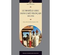 Le Modèle Grec Dans L'art Français (1815-1914)