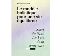 Le modèle holistique pour une vie équilibrée - Version courte
