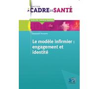 Le modèle infirmier : engagement et identité