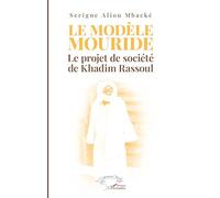 Serigne Aliou Mbacké – Le modèle Mouride – Le projet de société de Khadim Rassoul – Broché