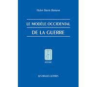 Le Modèle occidental de la guerre: La bataille d'infanterie dans la Grèce classique