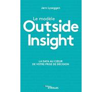 Le modèle Outside Insight: La data au coeur de votre prise de décision