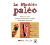 Le Modèle Paléo - Renouez Avec Le Seul Mode De Vie Adapté À L'espèce Humaine