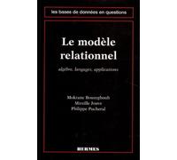 Le Modele Relationnel. Algebre, Langages, Applications