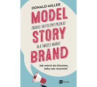 Le modèle StoryBrand construit un message efficace pour votre marque