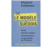 Magnus Falkehed – Le Modèle suédois – Santé, services publics, environnement – Payot