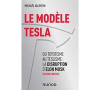 Le modèle Tesla - 2e éd. - Du toyotisme au teslisme : la disruption d'Elon Musk: Du toyotisme au teslisme : la disruption d'Elon Musk