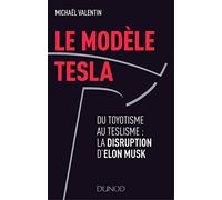 Le modèle Tesla - Du toyotisme au teslisme : la disruption d'Elon Musk: Du toyotisme au teslisme : la disruption d'Elon Musk