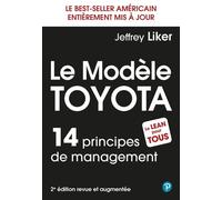 Le Modèle Toyota - 2e édition 14 principes de management - Jeffrey Liker - Pearson France - broché - Etude