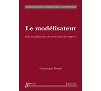 Le modelisateur de la modelisation desprocessus d'entreprise - Thiault - Hermes Science Publications - broché - Livre
