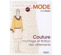 Teresa Gilewska – Le modélisme de mode vol.4 – Couture : Montage et finition des vêtements – Broché