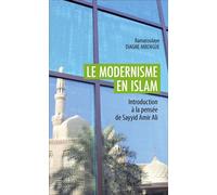 Le modernisme en Islam Introduction à la pensée de Sayyid Amir Ali - Ramatoulaye Diagne Mbengue - L'harmattan - broché - Essai