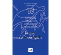 Le Moi, Cet Incorrigible