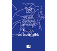 Le moi, cet incorrigible