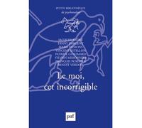 Le moi, cet incorrigible - Jacques André - Puf - broché - Essai