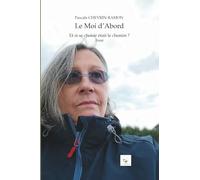 Le Moi d'Abord: Et si se choisir était le chemin ?