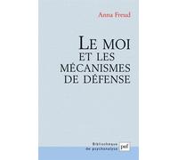 Le moi et les mécanismes de défense - Anna Freud - Puf - broché - Essai