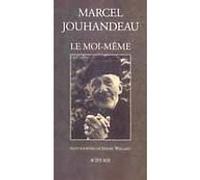Le Moi-même Marcel Jouhandeau (Auteur), Marc Jouhandeau (Auteur), Dominique Wallard (Auteur)
