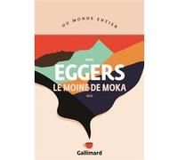 Le moine de Moka Dave Eggers (Auteur), Juliette Bourdin (Traduction)